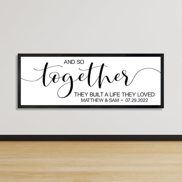 Personalized wedding gift for couple-and so together they built a life they loved sign above bed-wall decor over the bed-master bedroom sign
