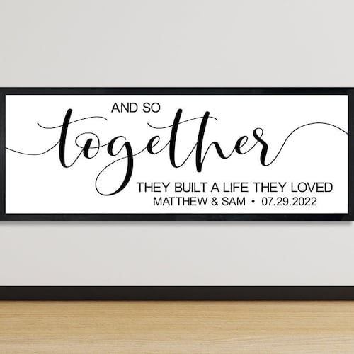 Personalized wedding gift for couple-and so together they built a life they loved sign above bed-wall decor over the bed-master bedroom sign