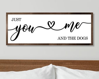 Just you me and the dogs sign-wedding gift for couple with dogs-dog parents gift-housewarming gift for couple-dog lover gift-dog mom gift