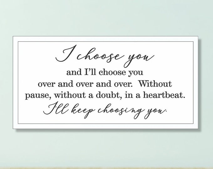 I choose you wood sign for over bed-master bedroom wall decor-gift for wife-anniversary gift-bedroom-wedding gift for couple