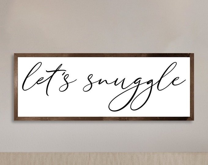 Master bedroom sign for over bed-let's snuggle sign-master bedroom wall decor-wall art bedroom wall sign-decor over the bed