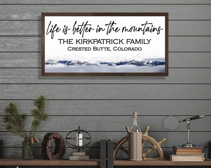 Life is better in the mountains sign-mountain home decor-personalized mountain home sign-wall art-mountain name sign-personalized wood sign