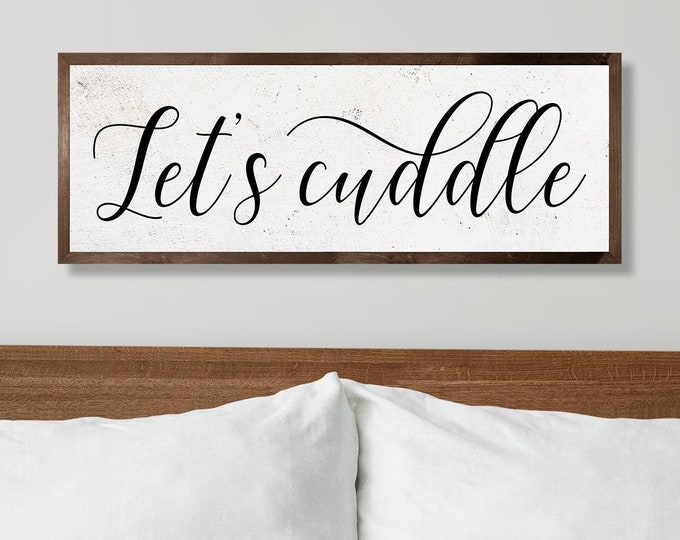 Master bedroom sign for over bed-let's cuddle sign-master bedroom wall decor-wall art bedroom wall sign