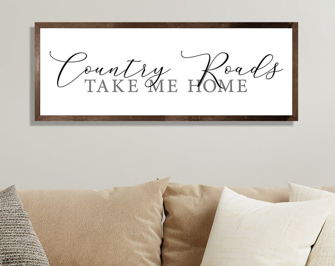 Country roads take me home sign-country roads sign-country home decor-farmhouse wall decor living room-cabin wall decor