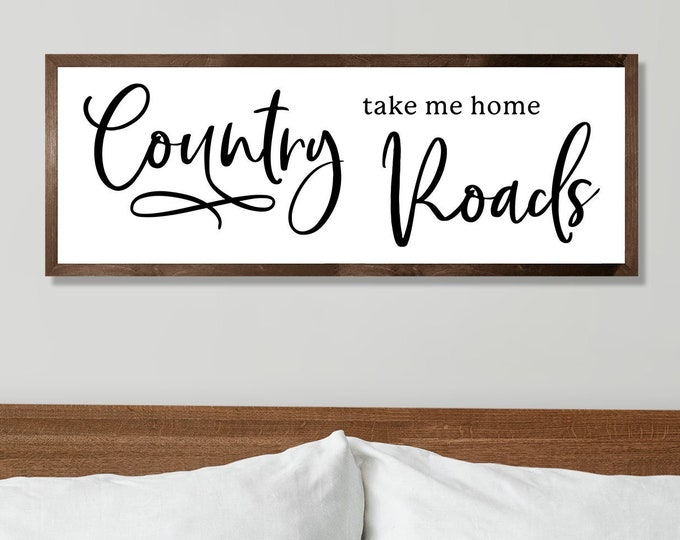 Country roads take me home sign-country roads sign-country home decor-farmhouse wall decor living room-cabin wall decor