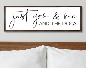 Just you me and the dogs sign-wedding gift for couple with dogs-dog parents gift-housewarming gift for couple-dog lover gift-dog mom gift