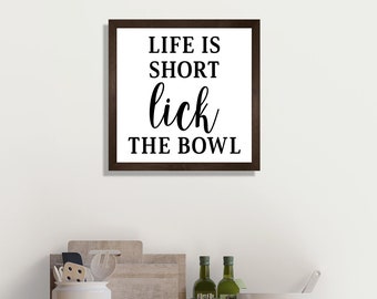 Funny kitchen sign-kitchen wall decor funny-Life is short lick the bowl-sign for kitchen wall-farmhouse kitchen sign