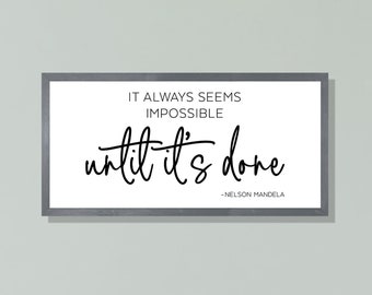 Inspirational signs for office-it always seems impossible until it's done-nelson mandela quote wall art-inspirational wall decor quote