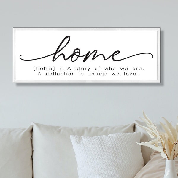 Home a story of who we are and a collection of things we love-housewarming gift-living room wall decor-home sign-new home gift-wall sign