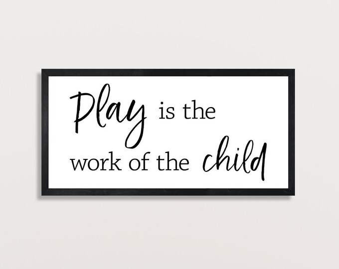 Play is the work of the child sign-wall art for kids room-playroom sign-playroom decor-childs bedroom decor-kids room sign-kids playroom