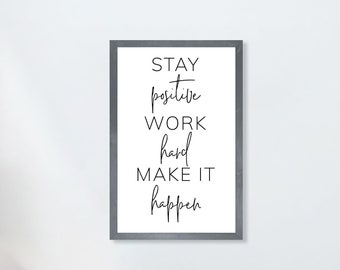 Stay positive work hard make it happen-motivational art-office wall decor-gift for college student-inspirational art-graduation gift