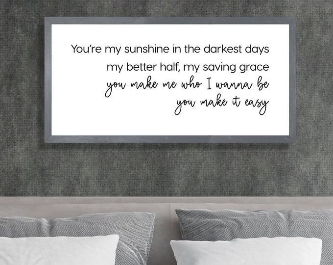 You make it easy sign-anniversary gift-jason aldean-music lyrics sign-farmhouse-wall art-wall decor