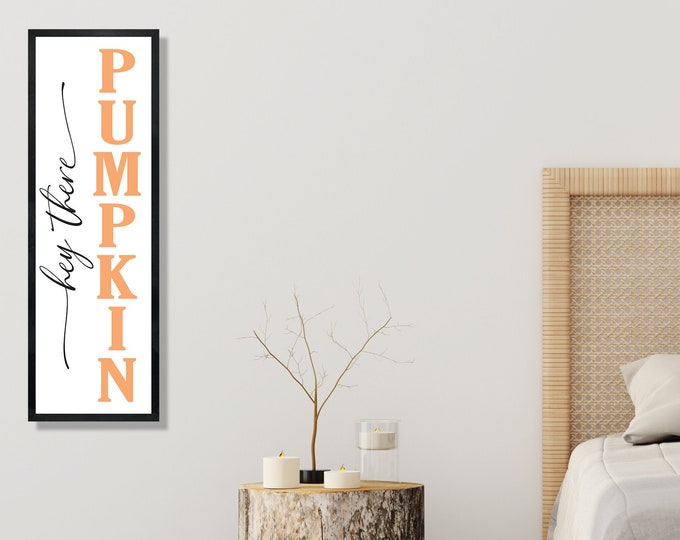 Hey there Pumpkin | Fall Farmhouse decoration | Hey There Pumpkin Sign | Pumpkin Sign Decor | Fall Farmhouse Decor | Rustic Farmhouse Decor