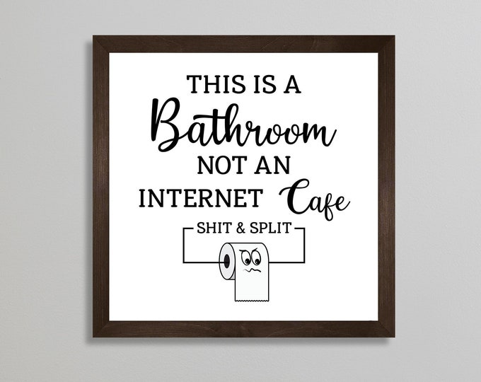This is a bathroom not an internet cafe sign-funny bathroom sign-funny bathroom decor-wall decor bathroom farmhouse-bathroom decor for walls