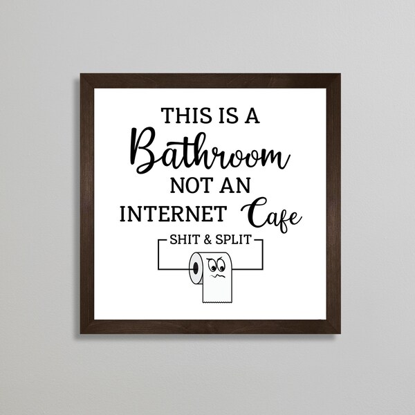 This is a bathroom not an internet cafe sign-funny bathroom sign-funny bathroom decor-wall decor bathroom farmhouse-bathroom decor for walls