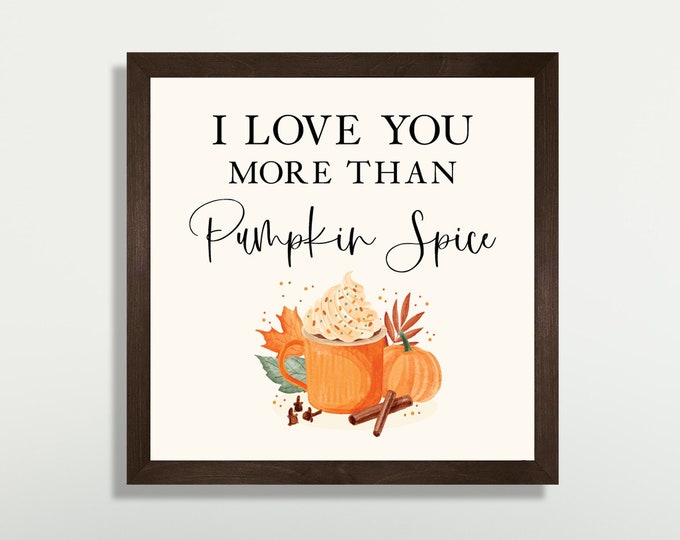 Fall wall decor signs-fall signs-fall shelf sitter signs-wood signs-fall-wall sign-i love you more than pumpkins sign