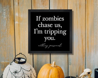 Halloween home decor wall-halloween wall decor-If zombies chase us sign-halloween wall hanging-indoor rustic halloween sign