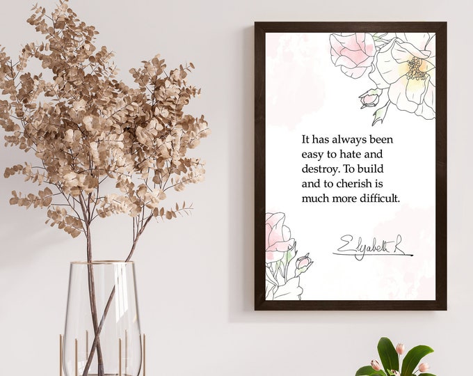 Queen Elizabeth II quote wall art-positive inspirational wall art-Queen Elizabeth Quotes-It has always been easy to hate and destroy