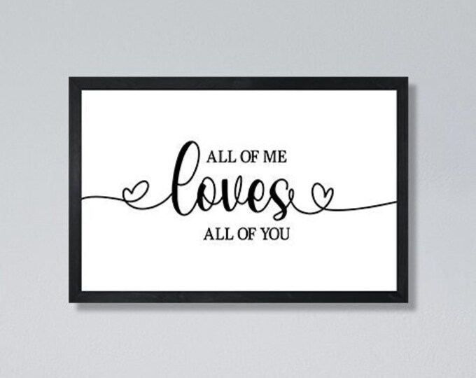 All of me loves all of you sign-master bedroom signs-bridal shower gift-wedding sign-wedding shower gift