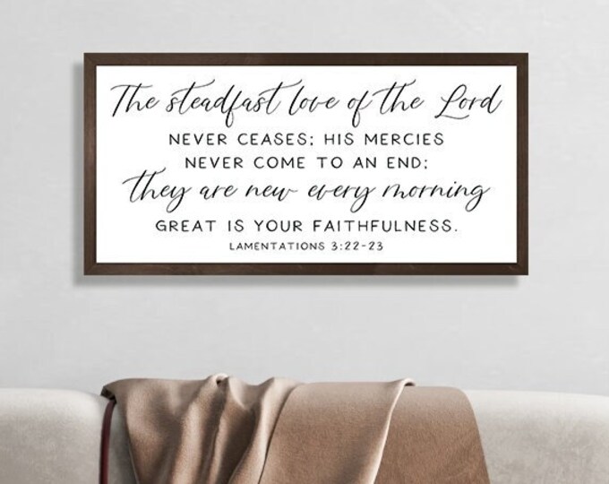 Great is your faithfulness sign-the steadfast love of the Lord-lamentations 3 22 23-scripture wall decor above couch decor-wood framed sign