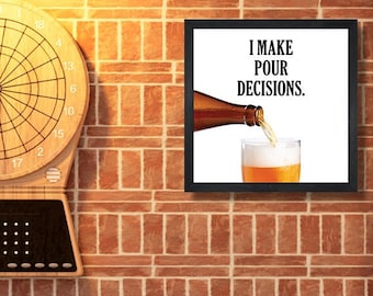 Funny beer signs for man cave-Funny beer signs for wall-funny alcohol gifts for men-I make pour decisions sign-gift for beer drinker-funny