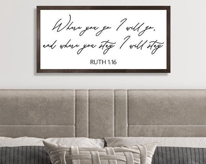 Master bedroom wall decor over the bed-where you go I will go sign-ruth 1 16 sign-scripture wall art-wall decor bedroom-bridal shower gift