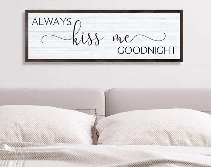 Master bedroom wall decor over the bed-always kiss me goodnight-bedroom signs above the bed-master bedroom sign-Wedding gift for couple