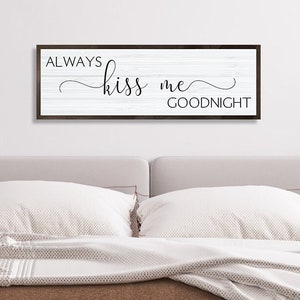 Master bedroom wall decor over the bed-always kiss me goodnight-bedroom signs above the bed-master bedroom sign-Wedding gift for couple