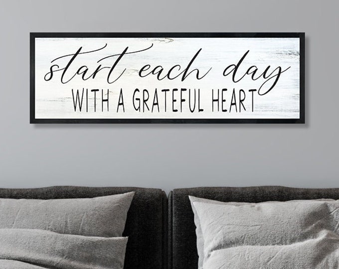 Master bedroom wall decor over the bed sign-start each day with a grateful heart sign-master bedroom sign-master bedroom decor-framed sign