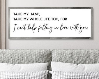 Take my hand take my whole life too-master bedroom wall decor over the bed-master bedroom signs above bed-wall decor