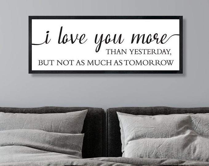 i love you more than yesterday sign-master bedroom wall decor-over the bed-bridal shower gift-bedroom wood sign-for above bed-wedding gift