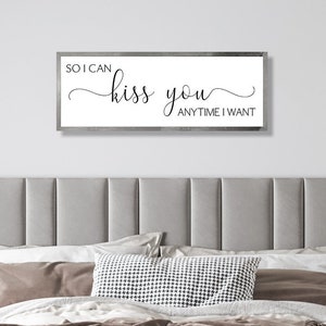 So I can kiss you anytime I want sign-master bedroom wall decor-over the bed-bridal shower gift-bedroom wood sign-for above bed-wedding gift image 1