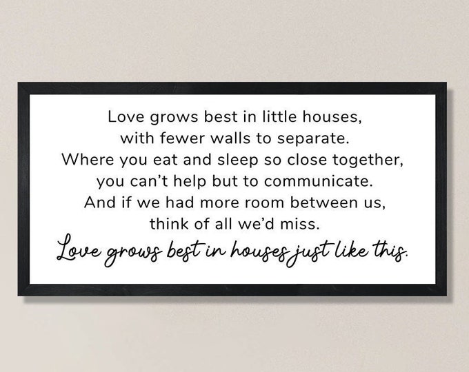 love grows best in little houses sign-family room home decor sign-mother's day gift-living room sign-housewarming wood sign-home wall decor