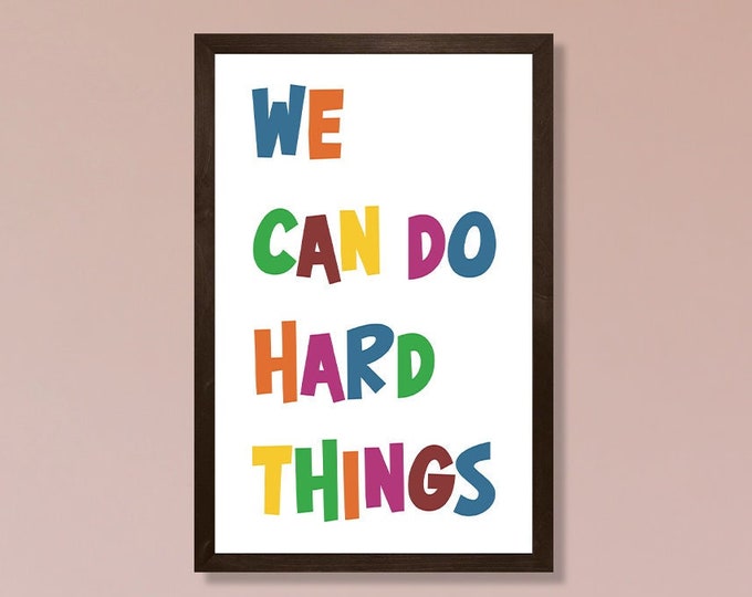 We can do hard things sign-positive affirmations-childs room art decor-classroom wall sign-playroom art-wall art-classroom affirmations