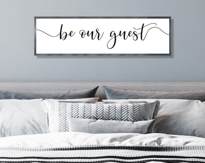Be our guest sign-for guest room wall decor-guest room over the bed decor sign-farmhouse guest bedroom sign-for bedroom-wall art-framed