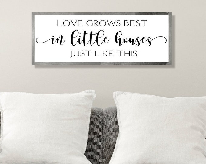 love grows best in little houses sign-family room home decor sign-mother's day gift-living room sign-housewarming wood sign-home wall decor