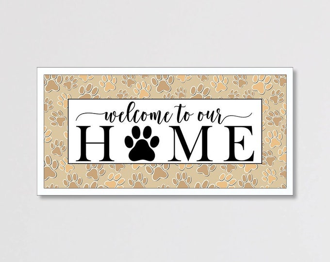 Welcome sign with paw print-welcome to our home sign-dog gifts for owners-dog mom gift
