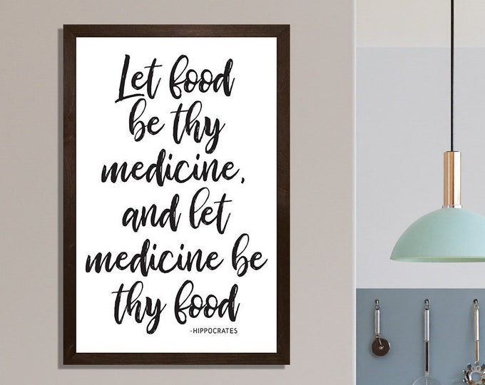 Let food be thy medicine wall sign-let food be thy medicine framed sign-hippocrates sign-hippocrates quote-holistic sign-nutrition sign