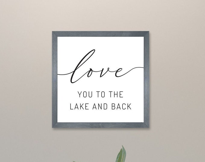 Love you to the lake and back sign-wall decor for lake house decor-lake house sign-wood lake house sign