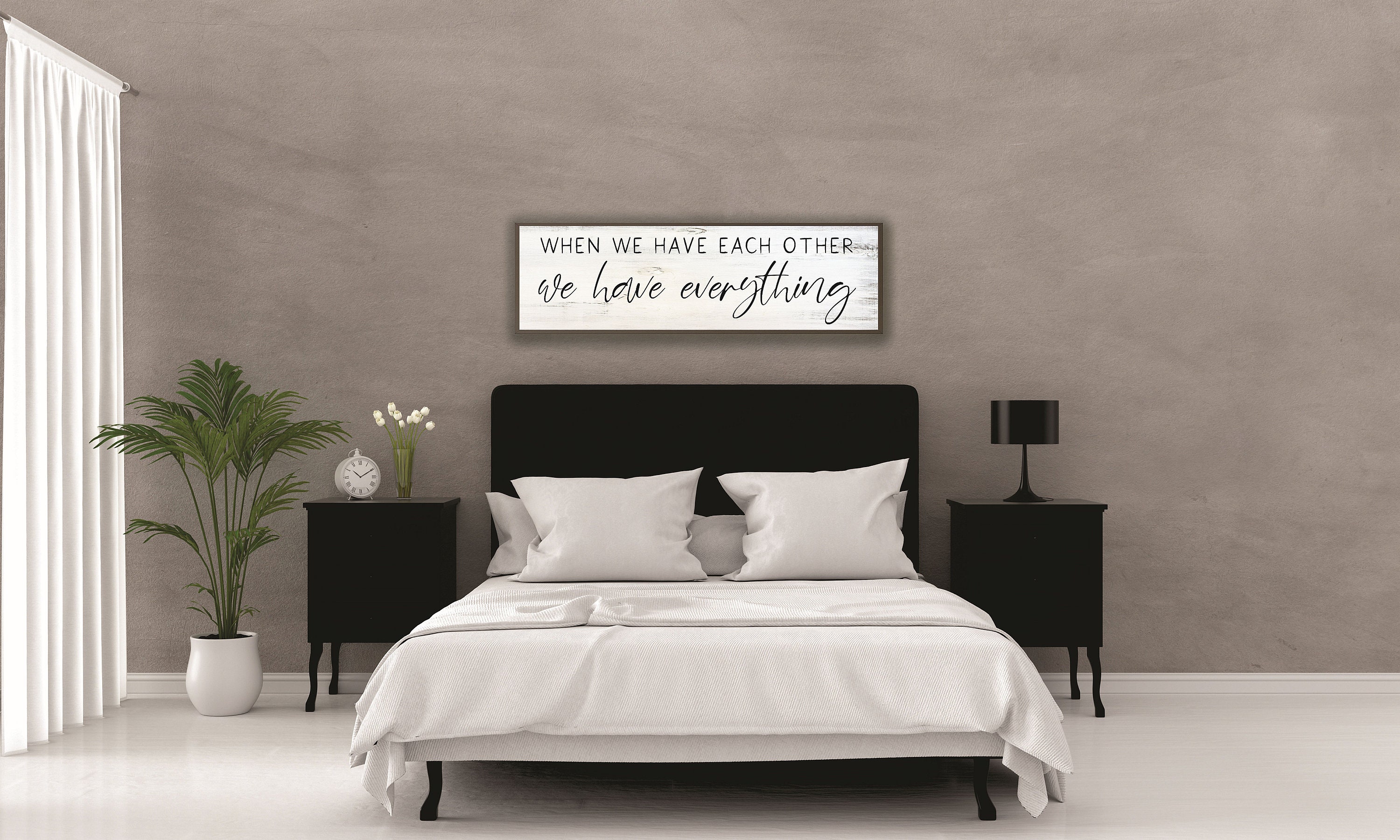 When we have each other we have everything-master bedroom wall decor