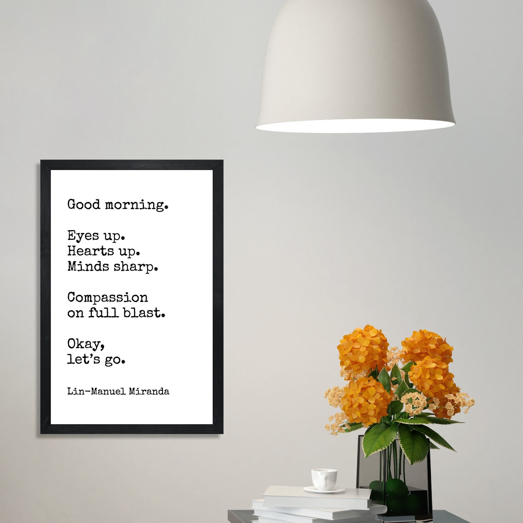 Lin manuel miranda good morning quotes wall artmotivational wall art