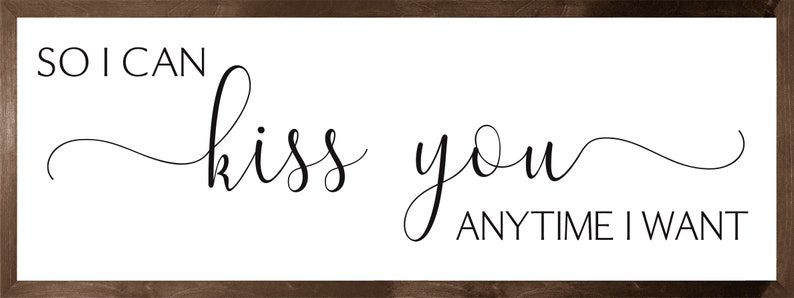 So I can kiss you anytime I want sign-master bedroom wall decor-over the bed-bridal shower gift-bedroom wood sign-for above bed-wedding gift image 8