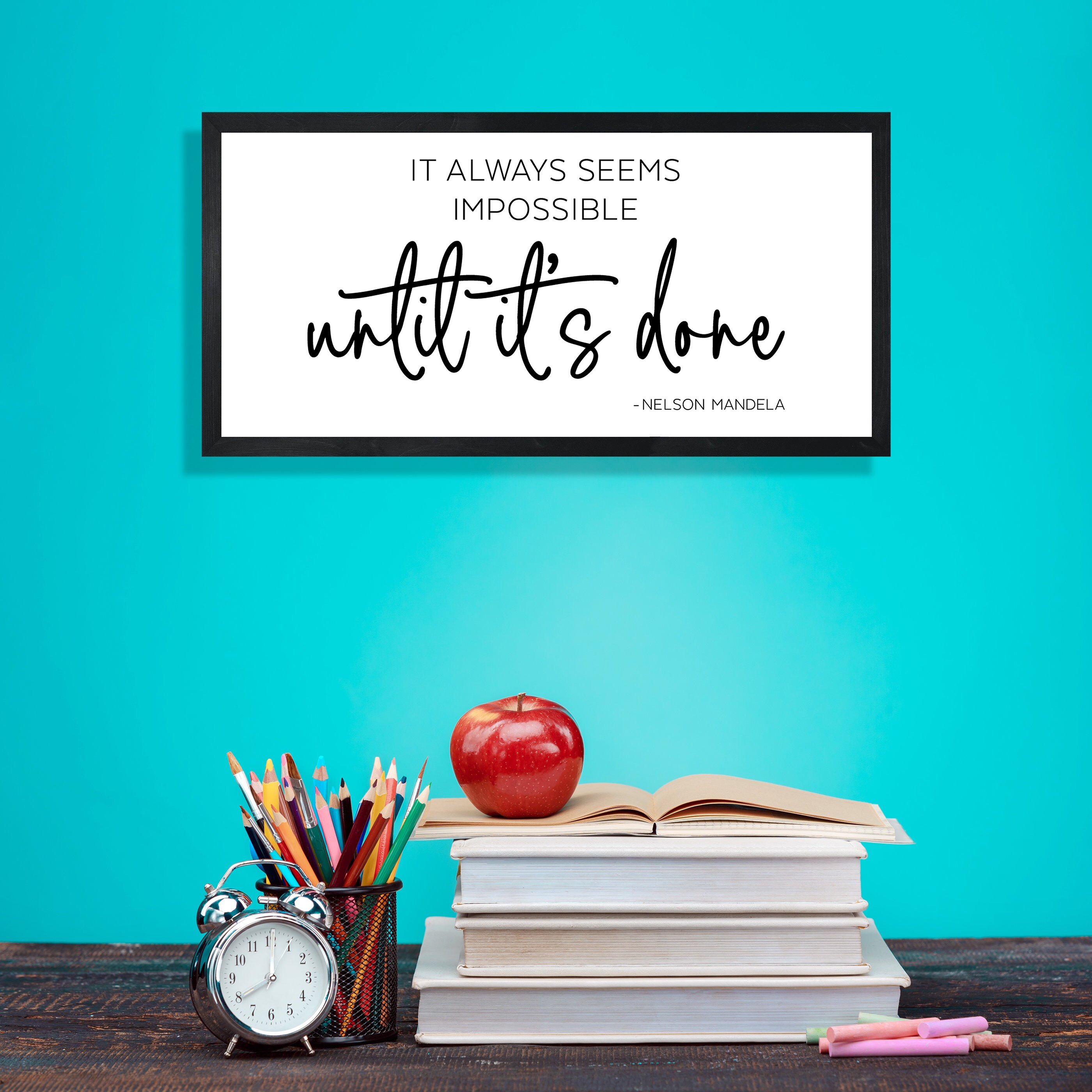 Inspirational signs for officeit always seems impossible until it's