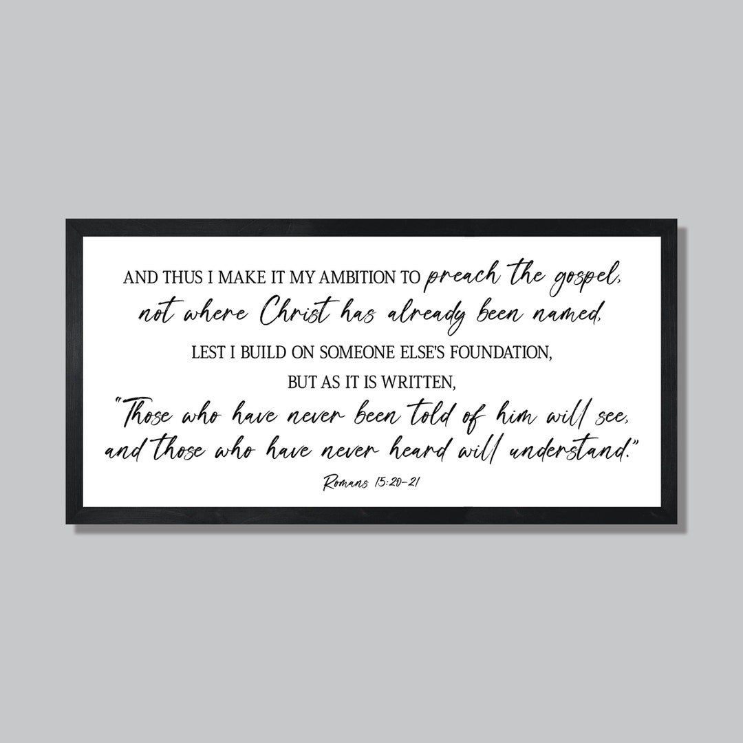 i-make-it-my-ambition-to-preach-the-bible-sign-romans-15-20-21-etsy