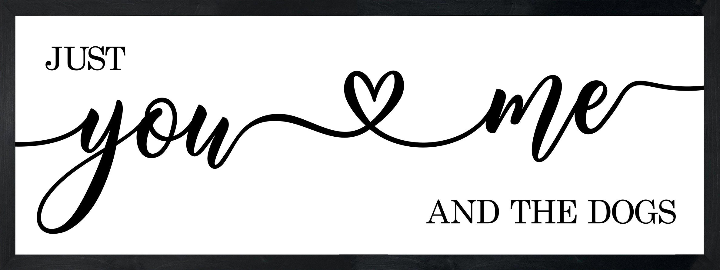 Just You Me And The Dogs Sign wedding Gift For Couple With Dogs dog