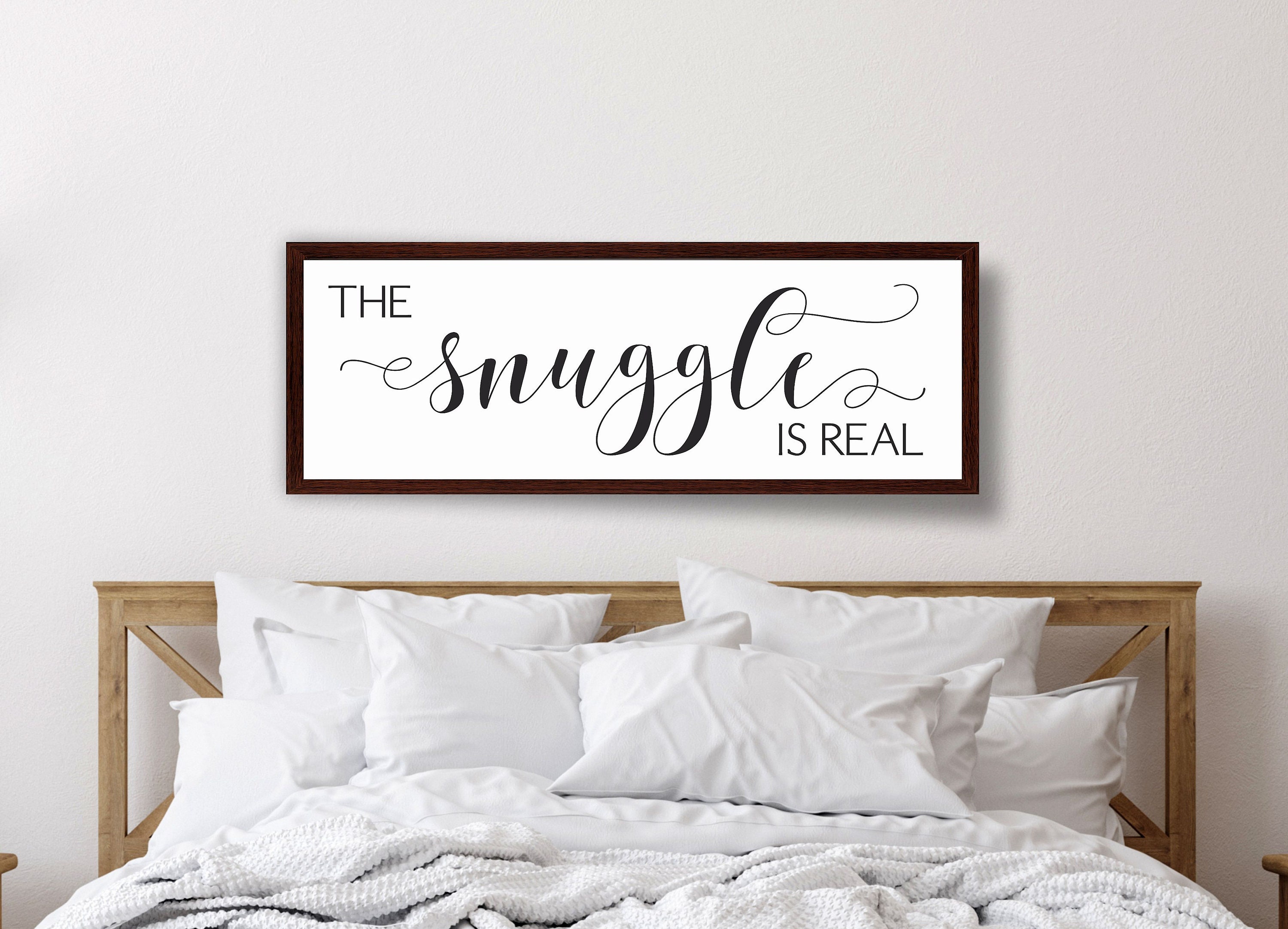 The snuggle is real signMaster bedroom wall decor over the bedbedroom