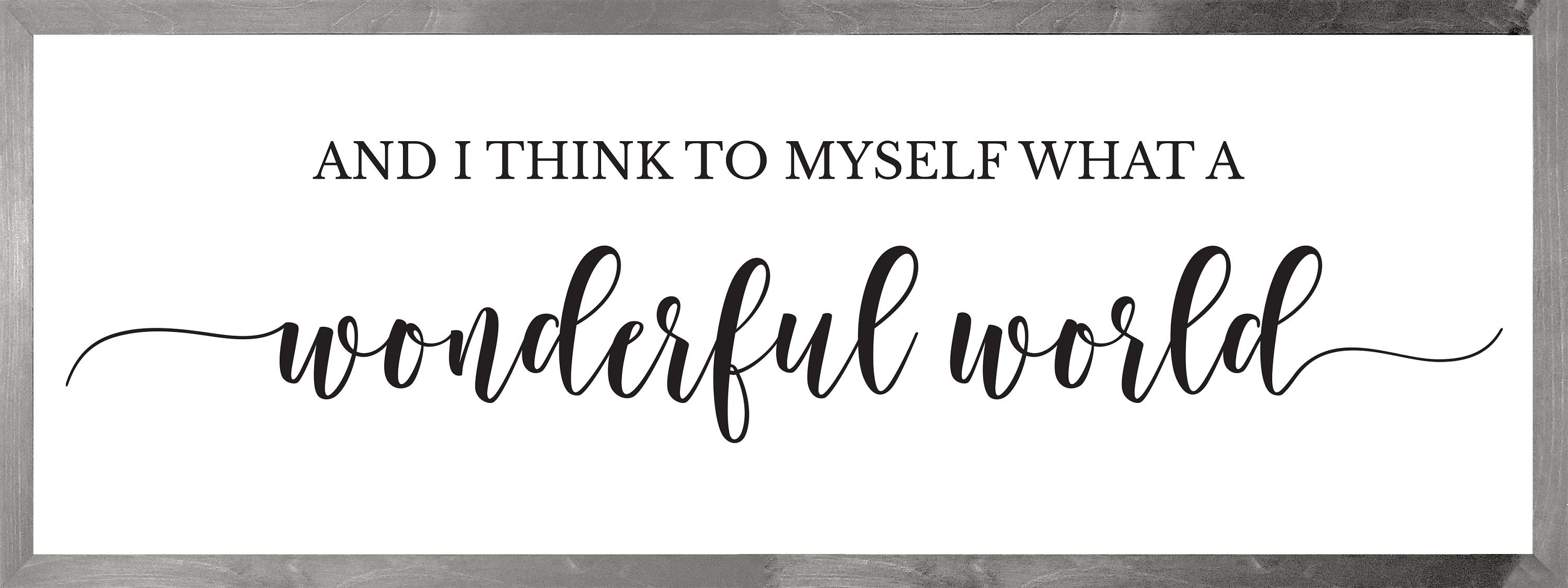 And I think to myself what a wonderful world signlouis armstrong wall