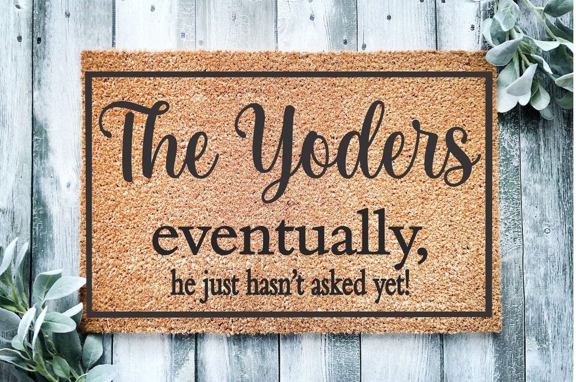 Eventually he just hasn't asked yetentrance doormatgift Etsy