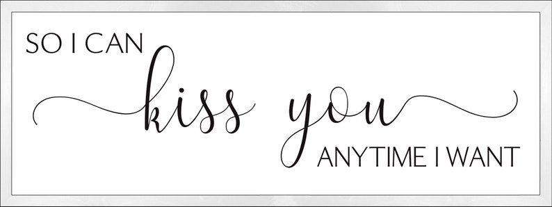 So I can kiss you anytime I want sign-master bedroom wall decor-over the bed-bridal shower gift-bedroom wood sign-for above bed-wedding gift image 10