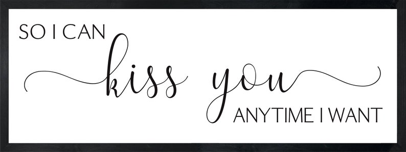 So I can kiss you anytime I want sign-master bedroom wall decor-over the bed-bridal shower gift-bedroom wood sign-for above bed-wedding gift image 7